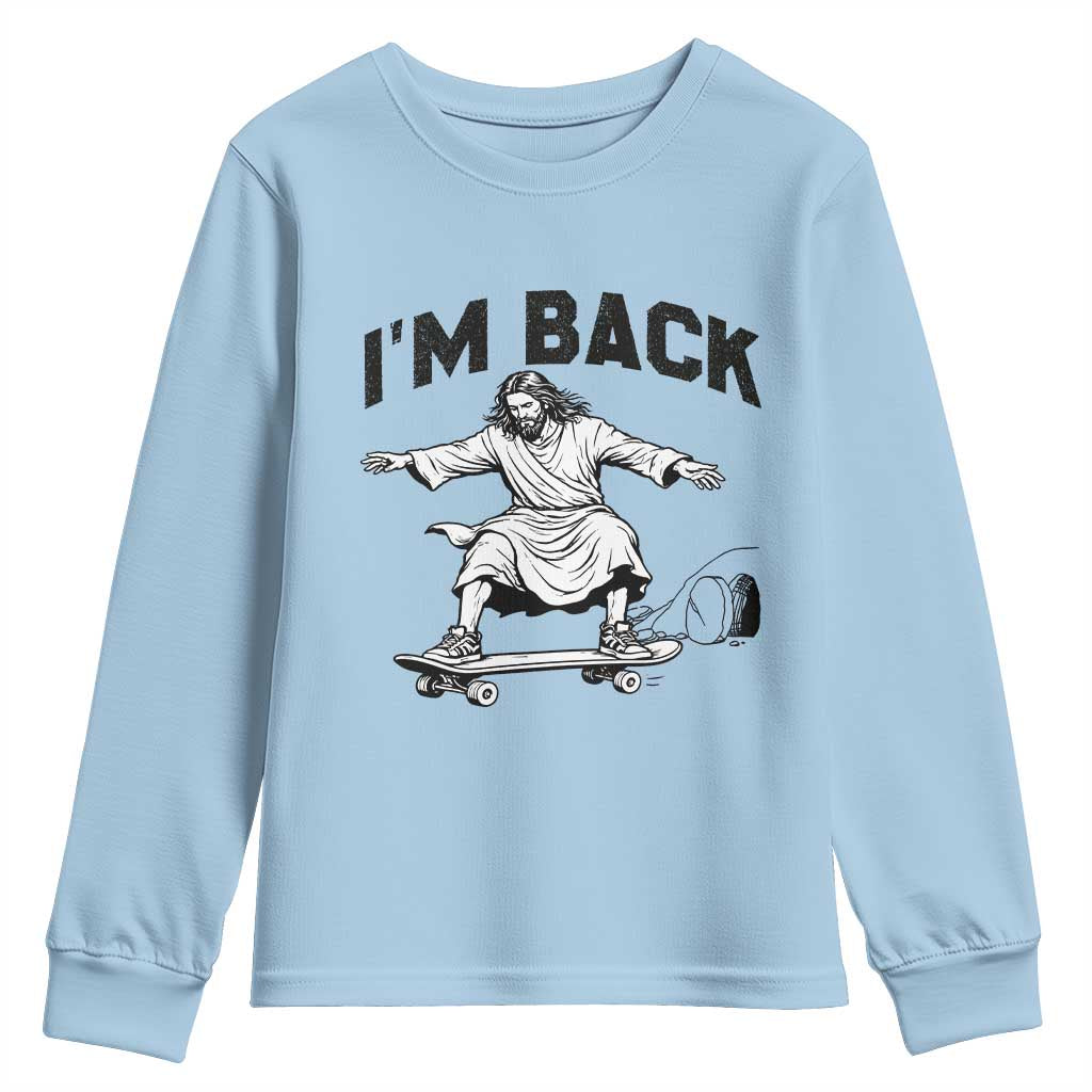 Christian Easter Youth Sweatshirt Funny Skateboard Jesus I am Back
