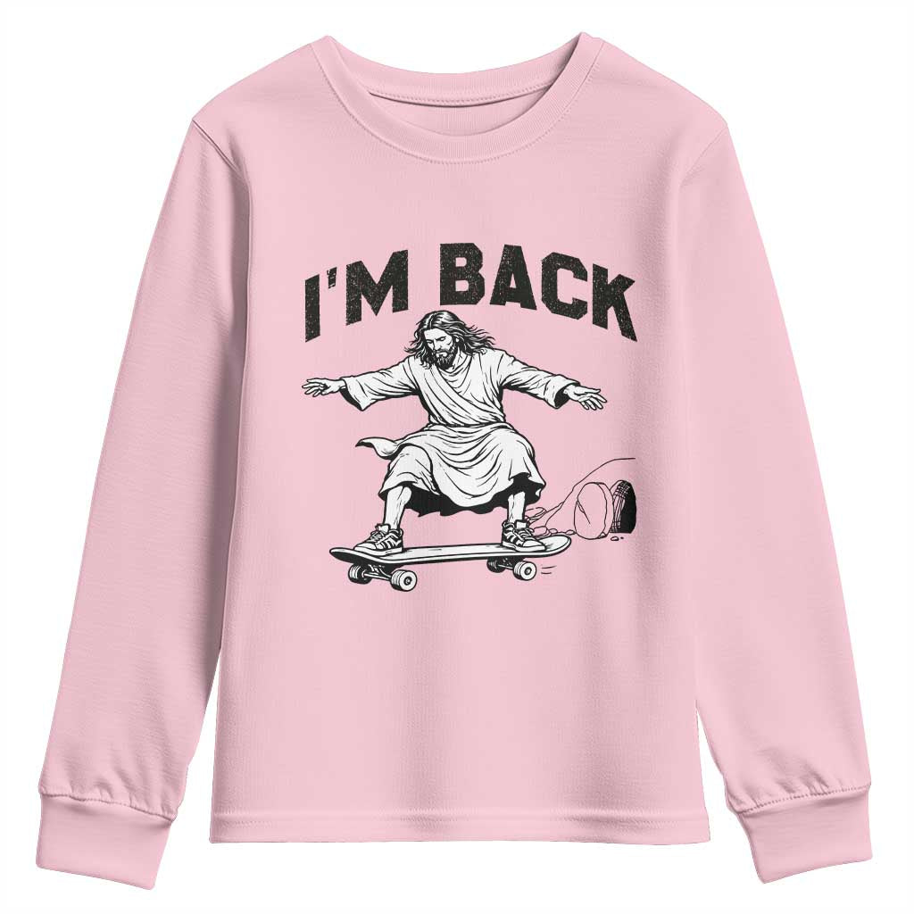 Christian Easter Youth Sweatshirt Funny Skateboard Jesus I am Back