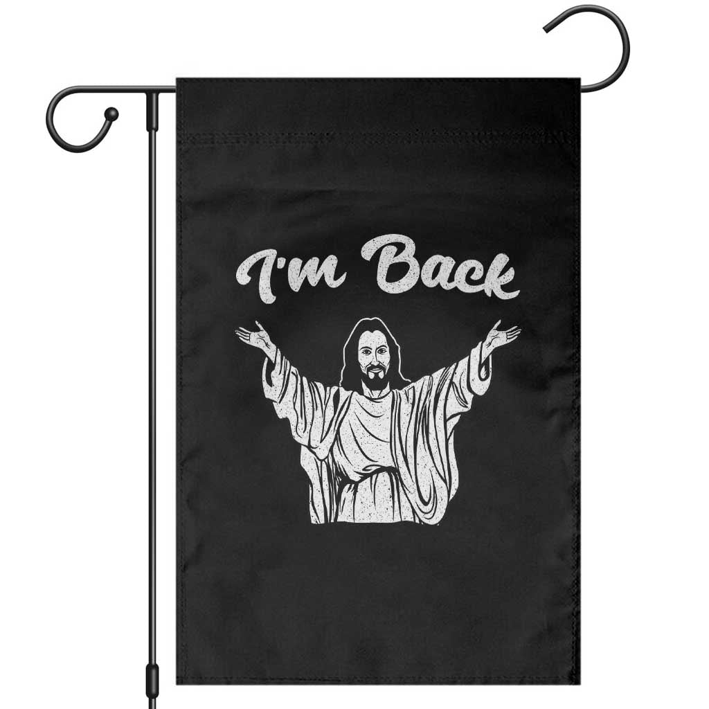 Funny Easter Jesus Meme Garden Flag I'm Back
