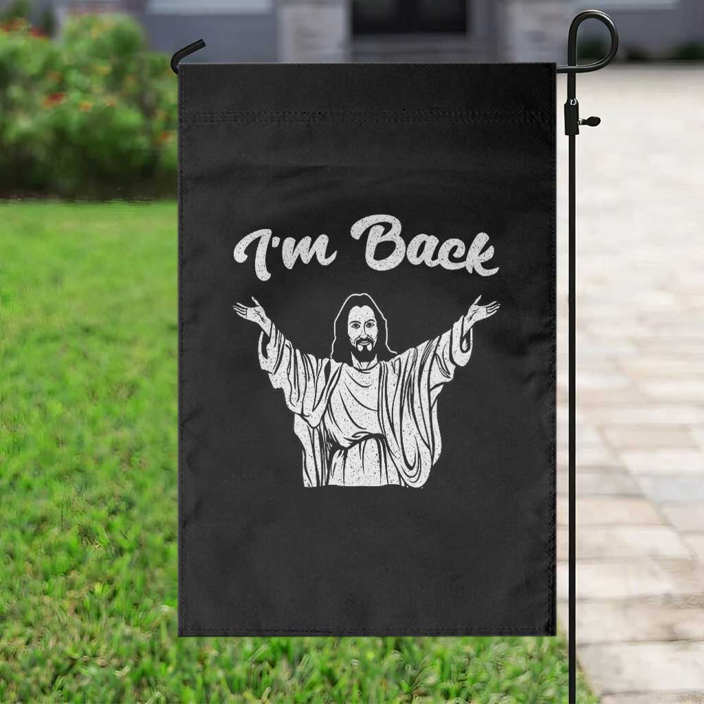Funny Easter Jesus Meme Garden Flag I'm Back