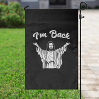 Funny Easter Jesus Meme Garden Flag I'm Back