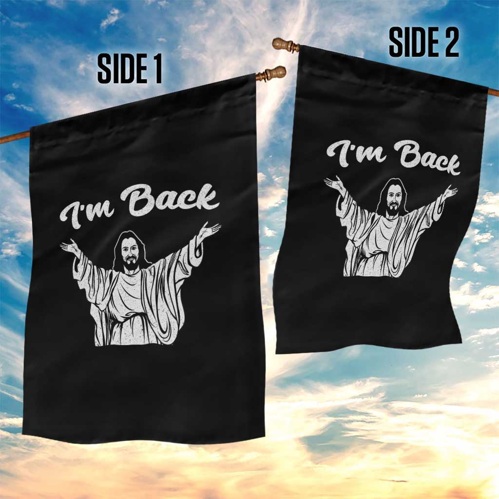 Funny Easter Jesus Meme Garden Flag I'm Back