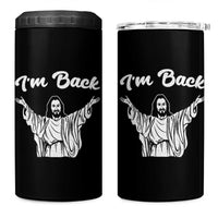 Funny Easter Jesus Meme 4 in 1 Can Cooler Tumbler I'm Back