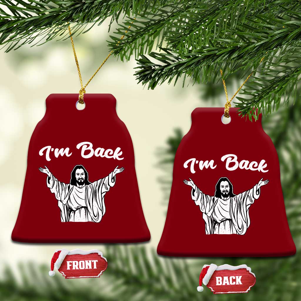 Funny Easter Jesus Meme Ceramic Ornament I'm Back