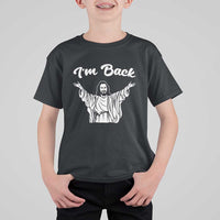 Funny Easter Jesus Meme T Shirt For Kid I'm Back