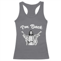 Funny Easter Jesus Meme Racerback Tank Top I'm Back