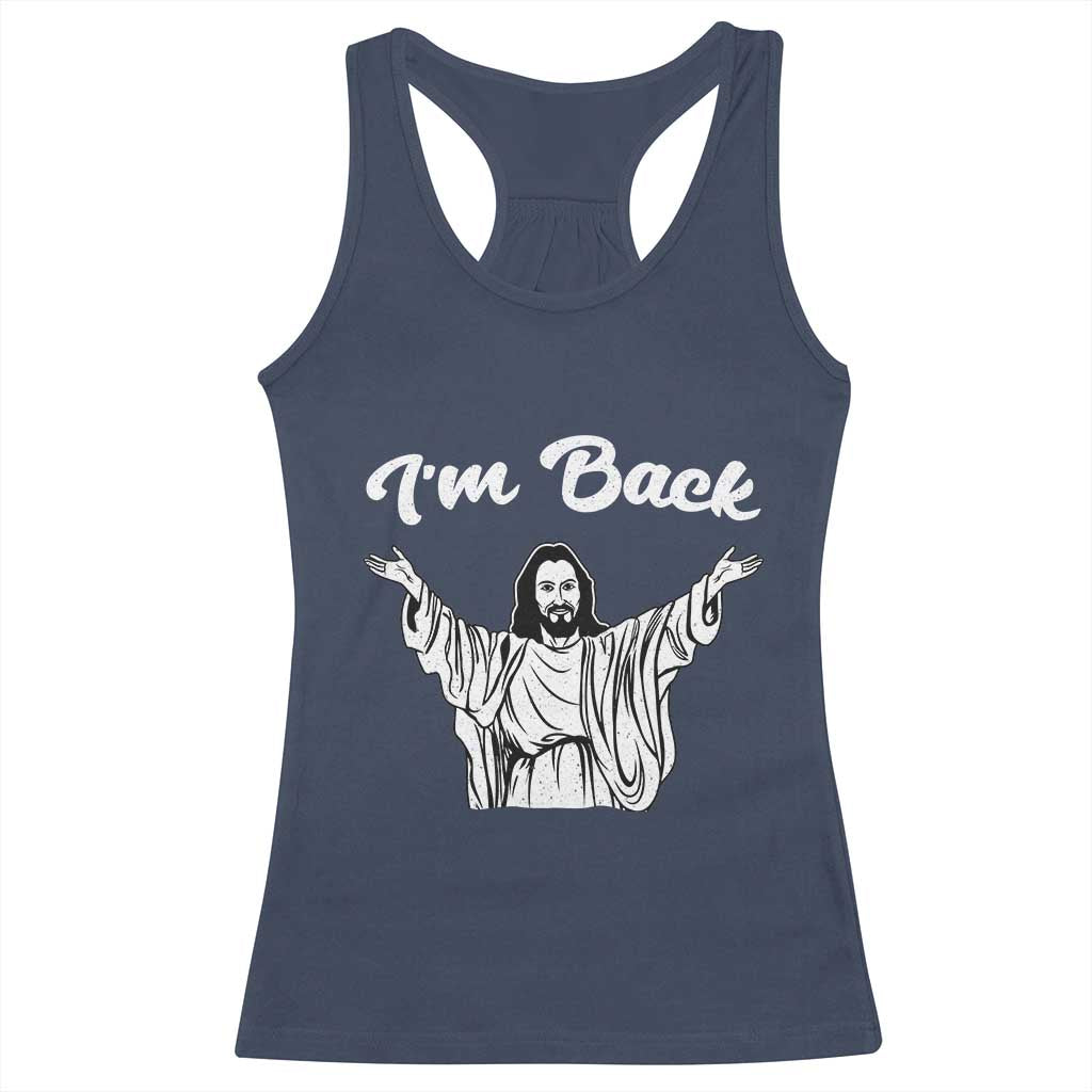 Funny Easter Jesus Meme Racerback Tank Top I'm Back