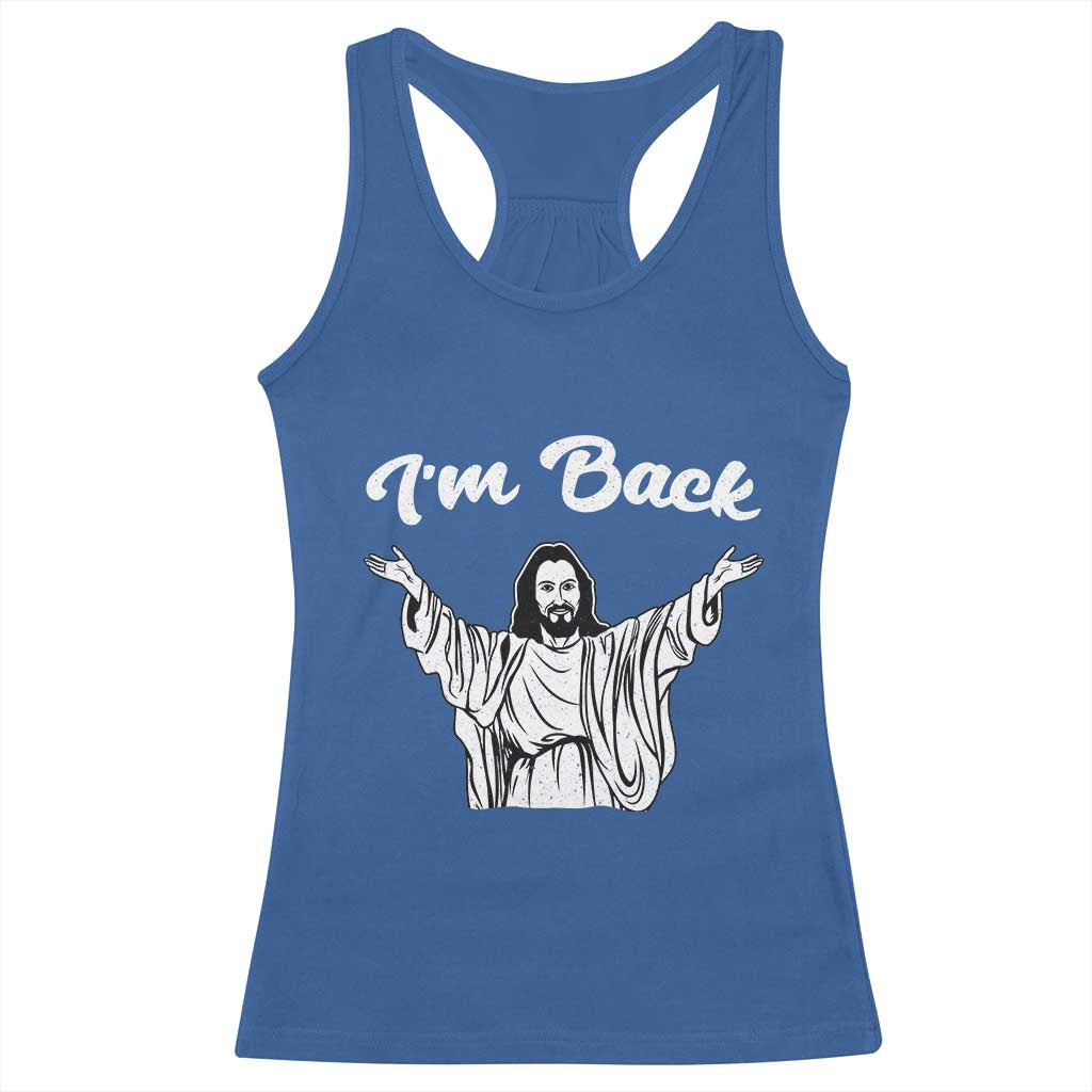 Funny Easter Jesus Meme Racerback Tank Top I'm Back