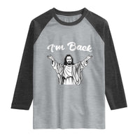 Funny Easter Jesus Meme Raglan Shirt I'm Back