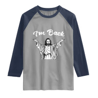 Funny Easter Jesus Meme Raglan Shirt I'm Back