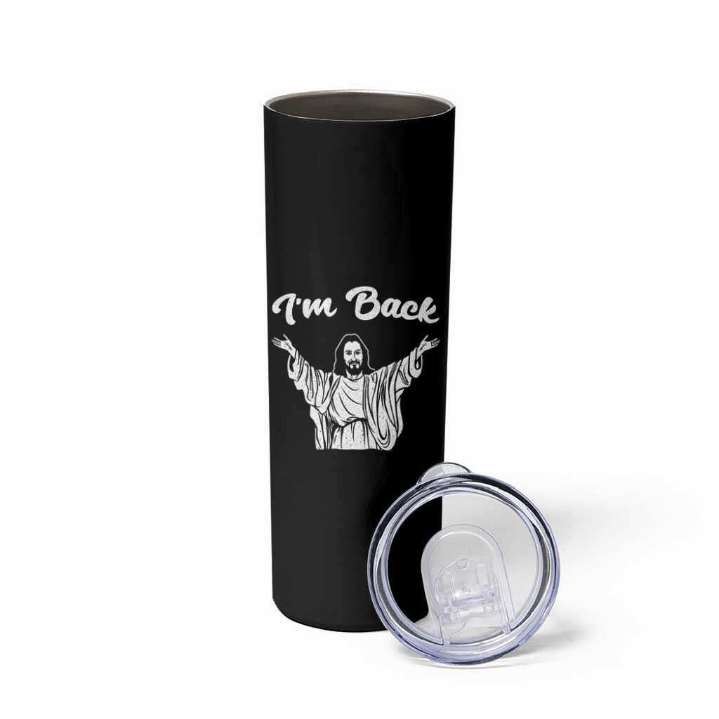 Funny Easter Jesus Meme Skinny Tumbler I'm Back