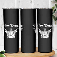 Funny Easter Jesus Meme Skinny Tumbler I'm Back