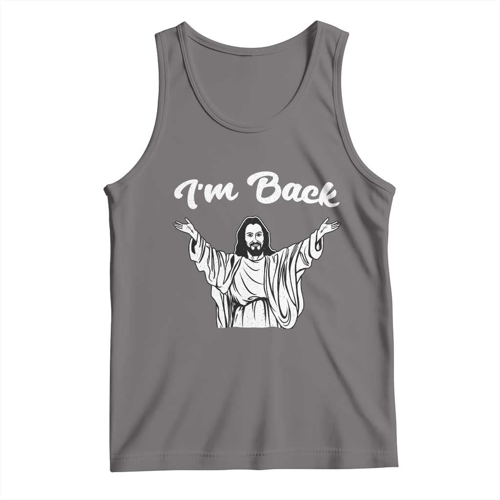 Funny Easter Jesus Meme Tank Top I'm Back