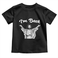 Funny Easter Jesus Meme Toddler T Shirt I'm Back