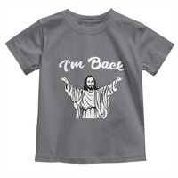 Funny Easter Jesus Meme Toddler T Shirt I'm Back