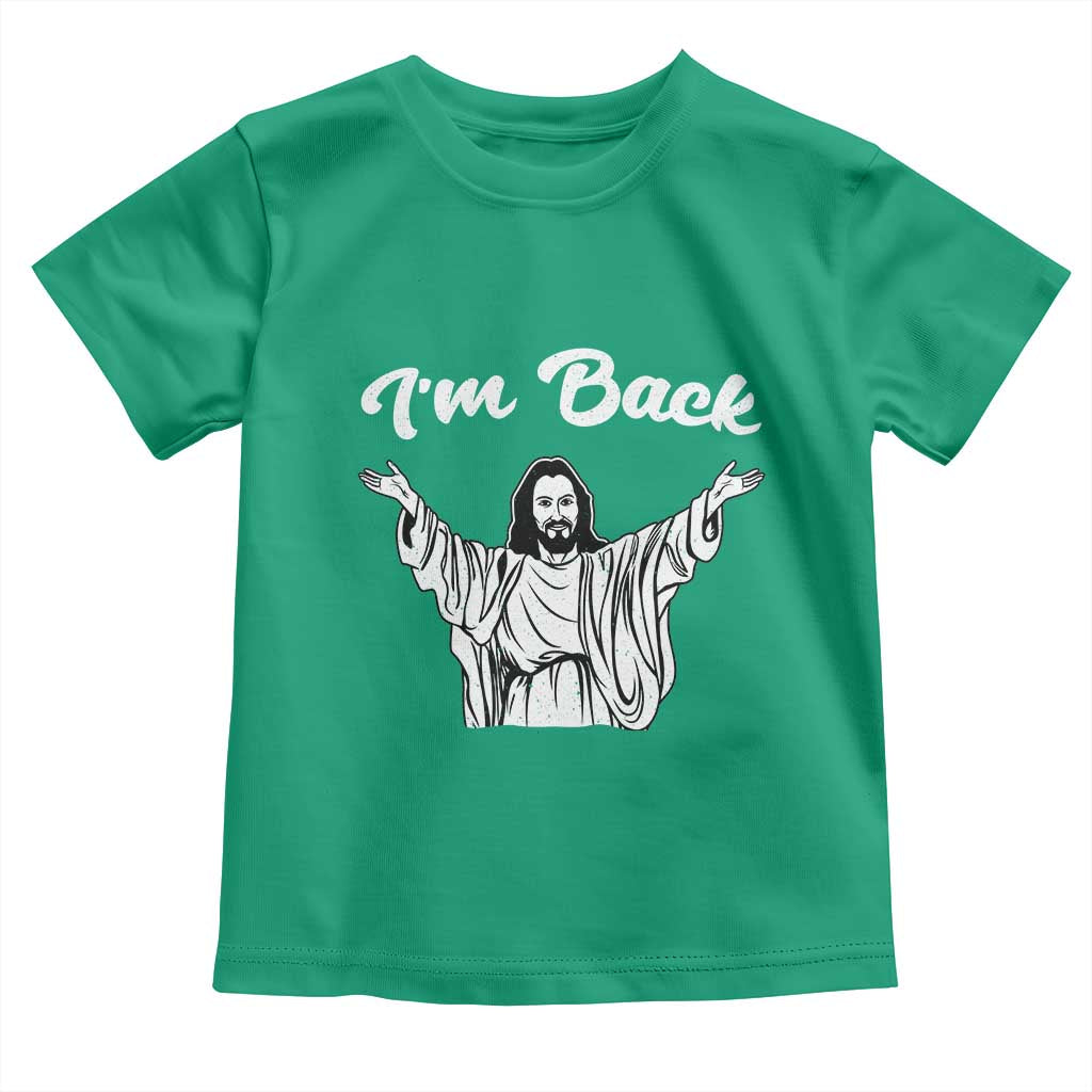 Funny Easter Jesus Meme Toddler T Shirt I'm Back