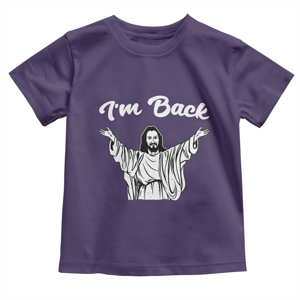 Funny Easter Jesus Meme Toddler T Shirt I'm Back