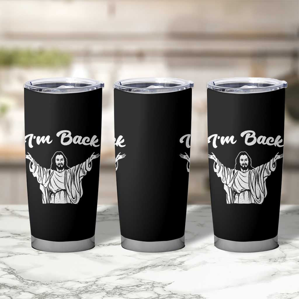 Funny Easter Jesus Meme Tumbler Cup I'm Back