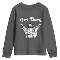 Funny Easter Jesus Meme Youth Sweatshirt I'm Back