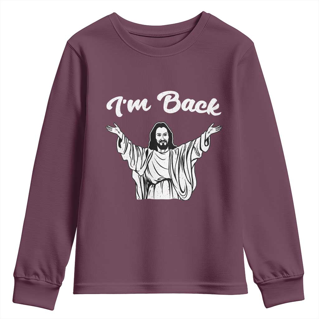 Funny Easter Jesus Meme Youth Sweatshirt I'm Back