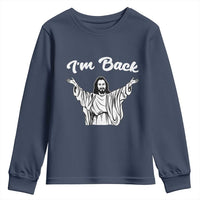 Funny Easter Jesus Meme Youth Sweatshirt I'm Back