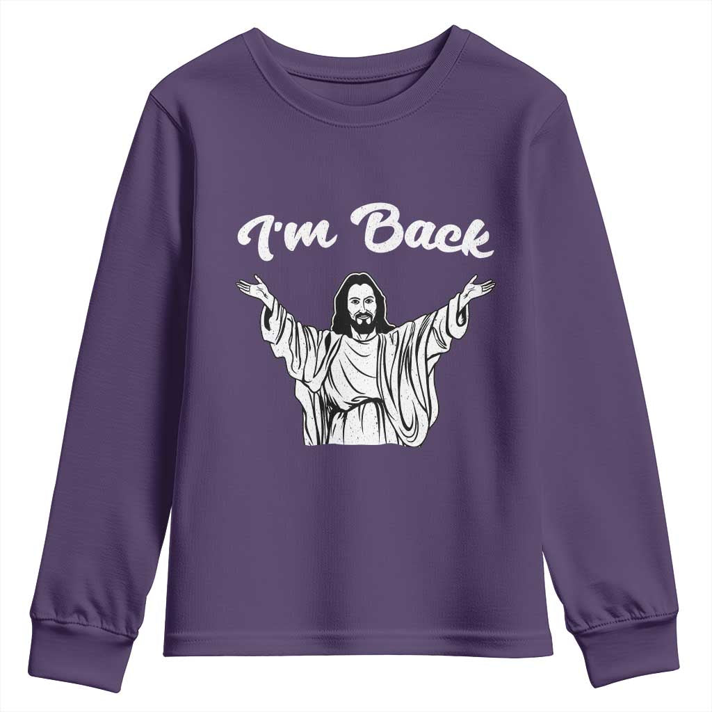 Funny Easter Jesus Meme Youth Sweatshirt I'm Back