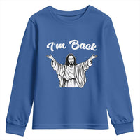 Funny Easter Jesus Meme Youth Sweatshirt I'm Back