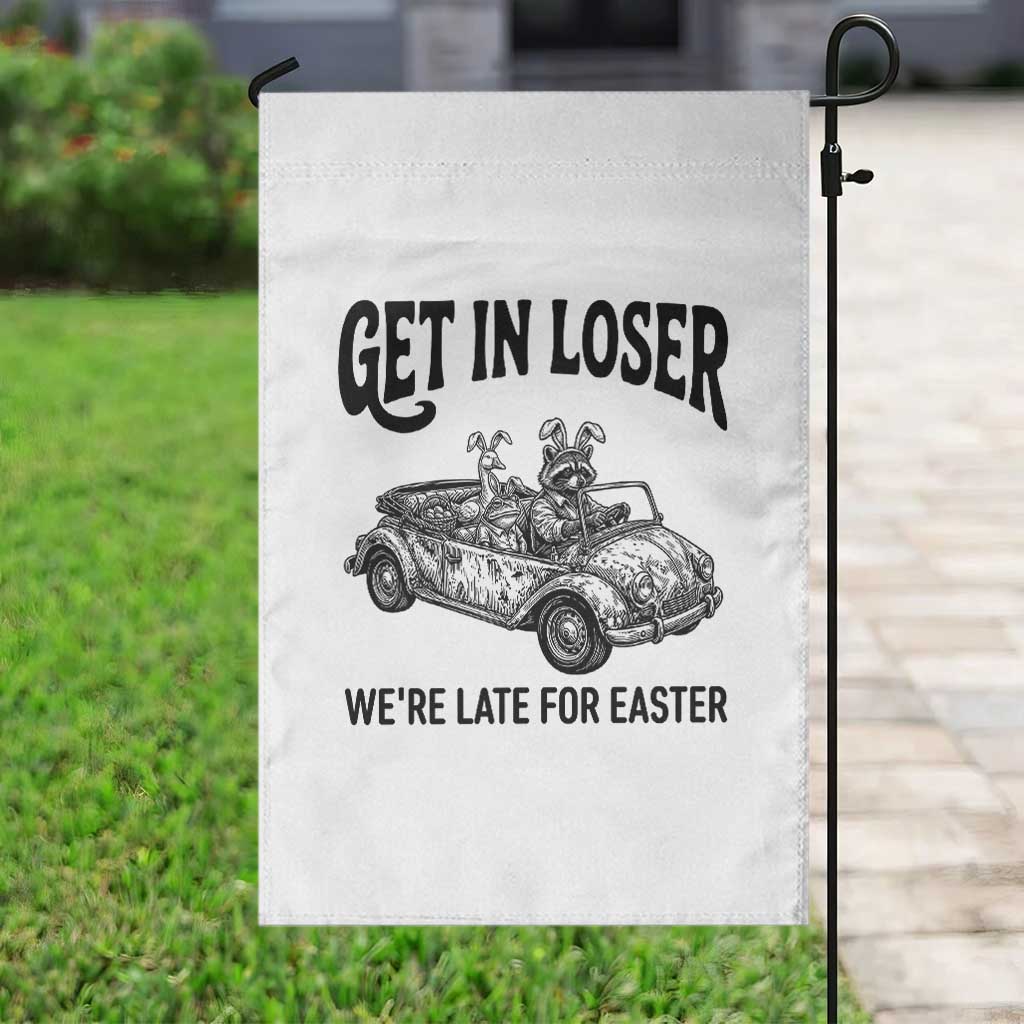 Get In Loser We're Late For Easter Garden Flag Funny Easter Raccoon Frog Goose Humor