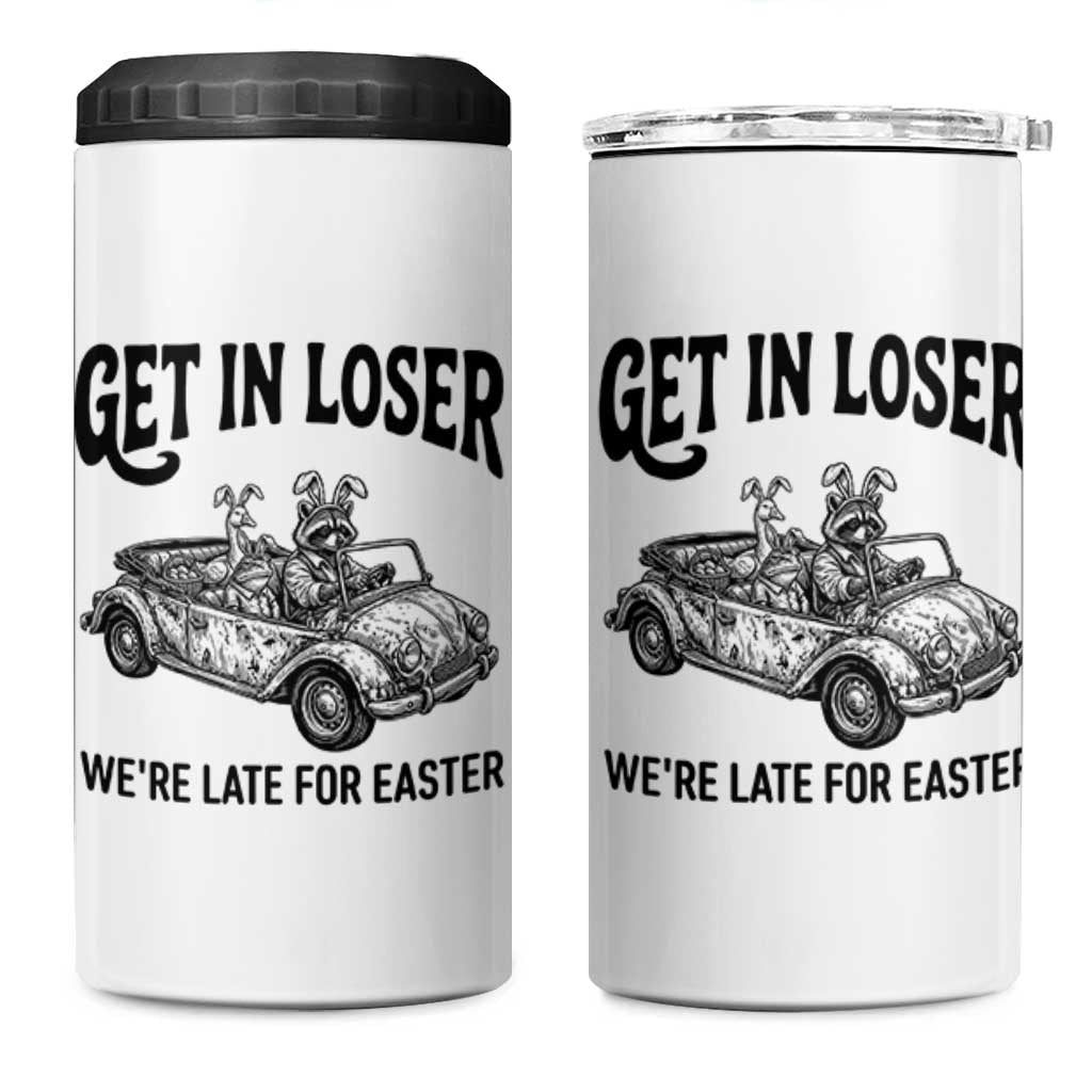 Get In Loser We're Late For Easter 4 in 1 Can Cooler Tumbler Funny Easter Raccoon Frog Goose Humor