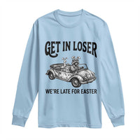 Get In Loser We're Late For Easter Long Sleeve Shirt Funny Easter Raccoon Frog Goose Humor