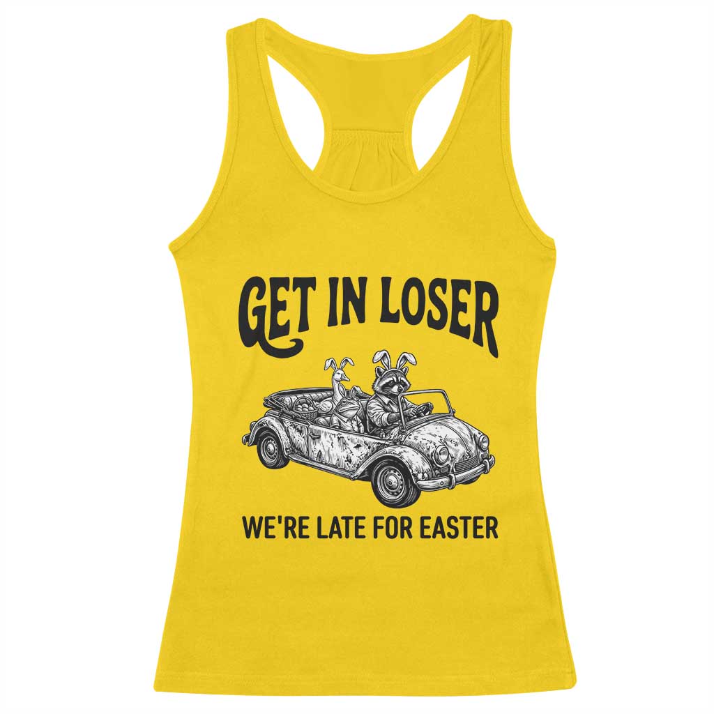 Get In Loser We're Late For Easter Racerback Tank Top Funny Easter Raccoon Frog Goose Humor