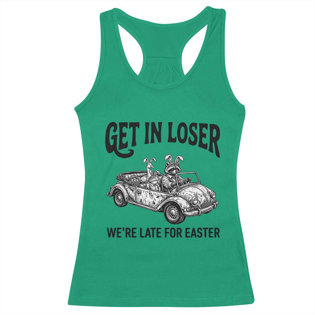 Get In Loser We're Late For Easter Racerback Tank Top Funny Easter Raccoon Frog Goose Humor