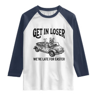 Get In Loser We're Late For Easter Raglan Shirt Funny Easter Raccoon Frog Goose Humor