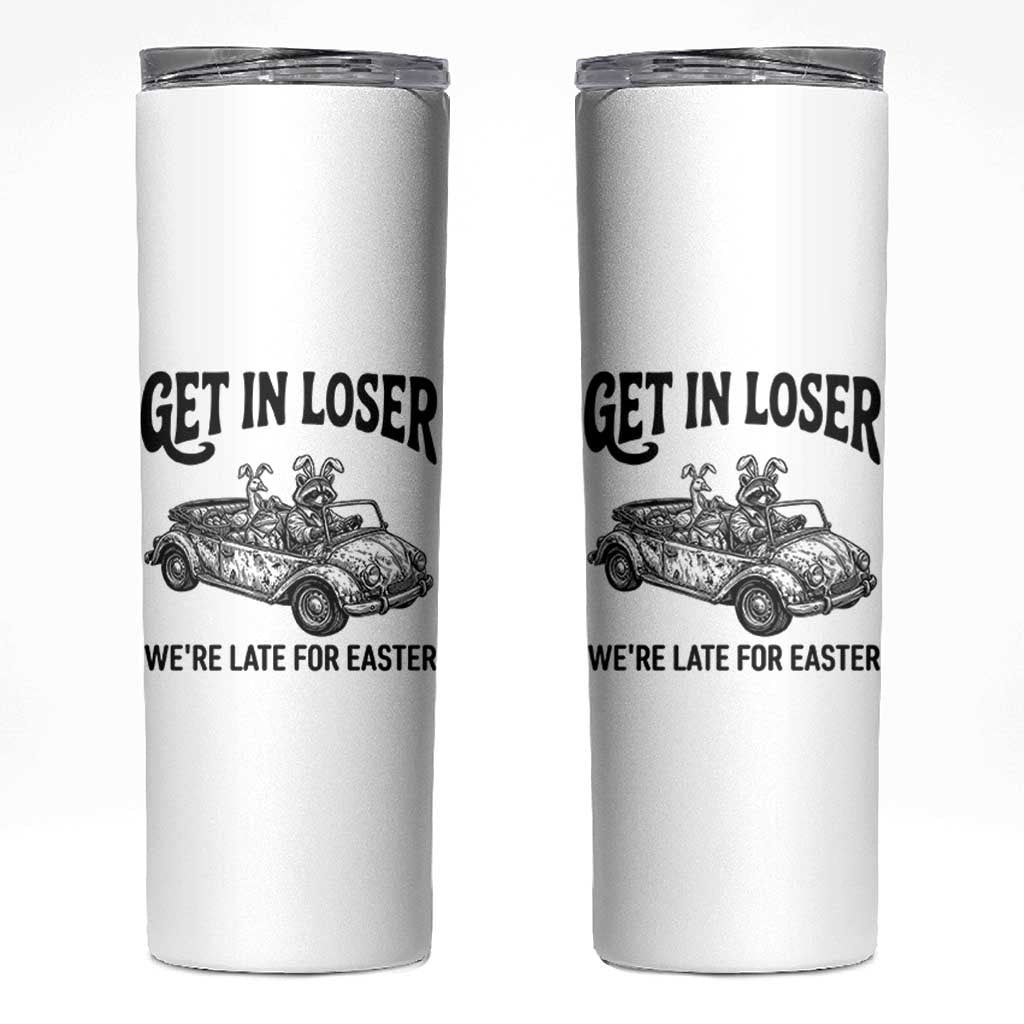 Get In Loser We're Late For Easter Skinny Tumbler Funny Easter Raccoon Frog Goose Humor