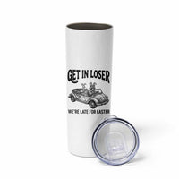 Get In Loser We're Late For Easter Skinny Tumbler Funny Easter Raccoon Frog Goose Humor