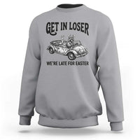Get In Loser We're Late For Easter Sweatshirt Funny Easter Raccoon Frog Goose Humor