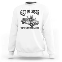 Get In Loser We're Late For Easter Sweatshirt Funny Easter Raccoon Frog Goose Humor