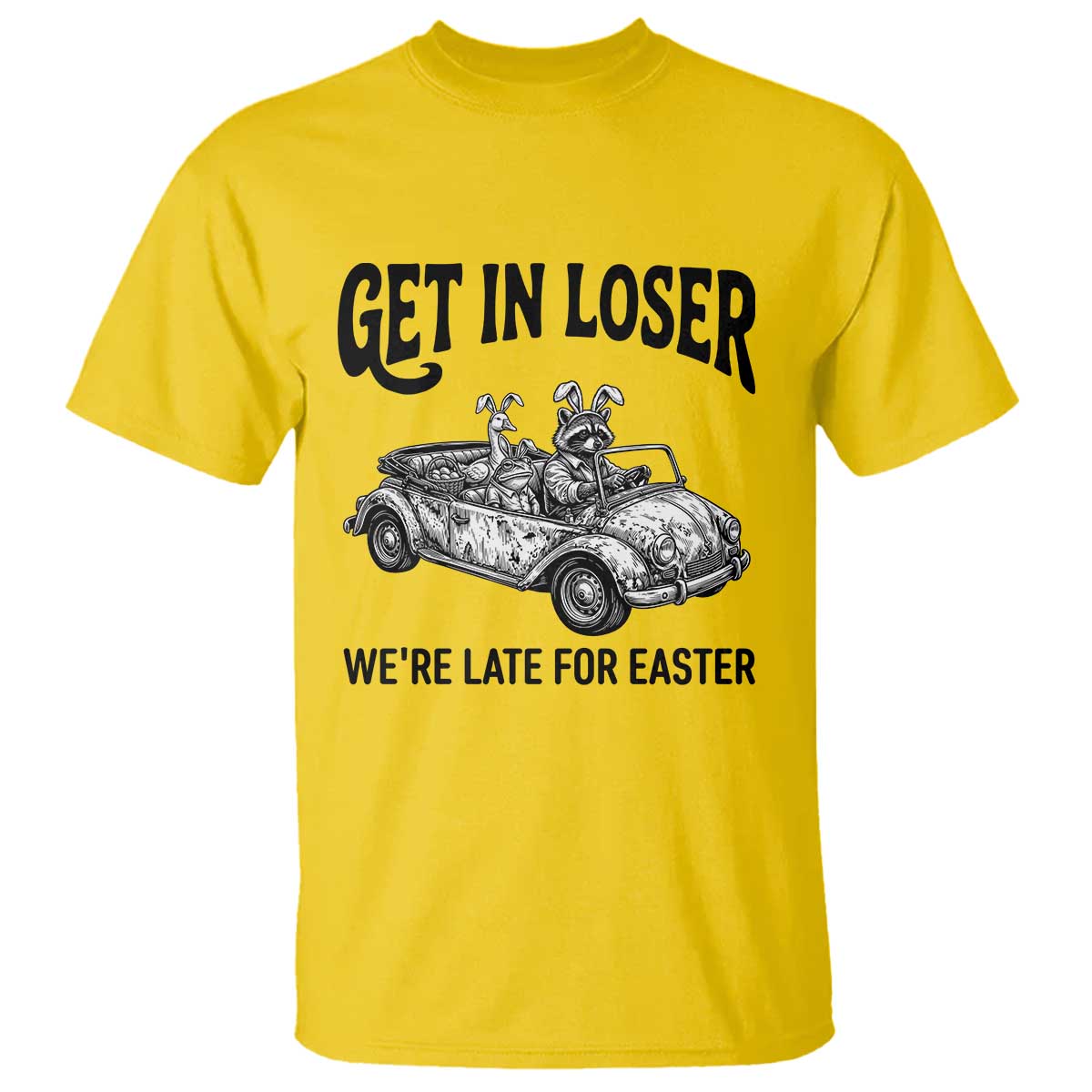 Get In Loser We're Late For Easter T Shirt Funny Easter Raccoon Frog Goose Humor