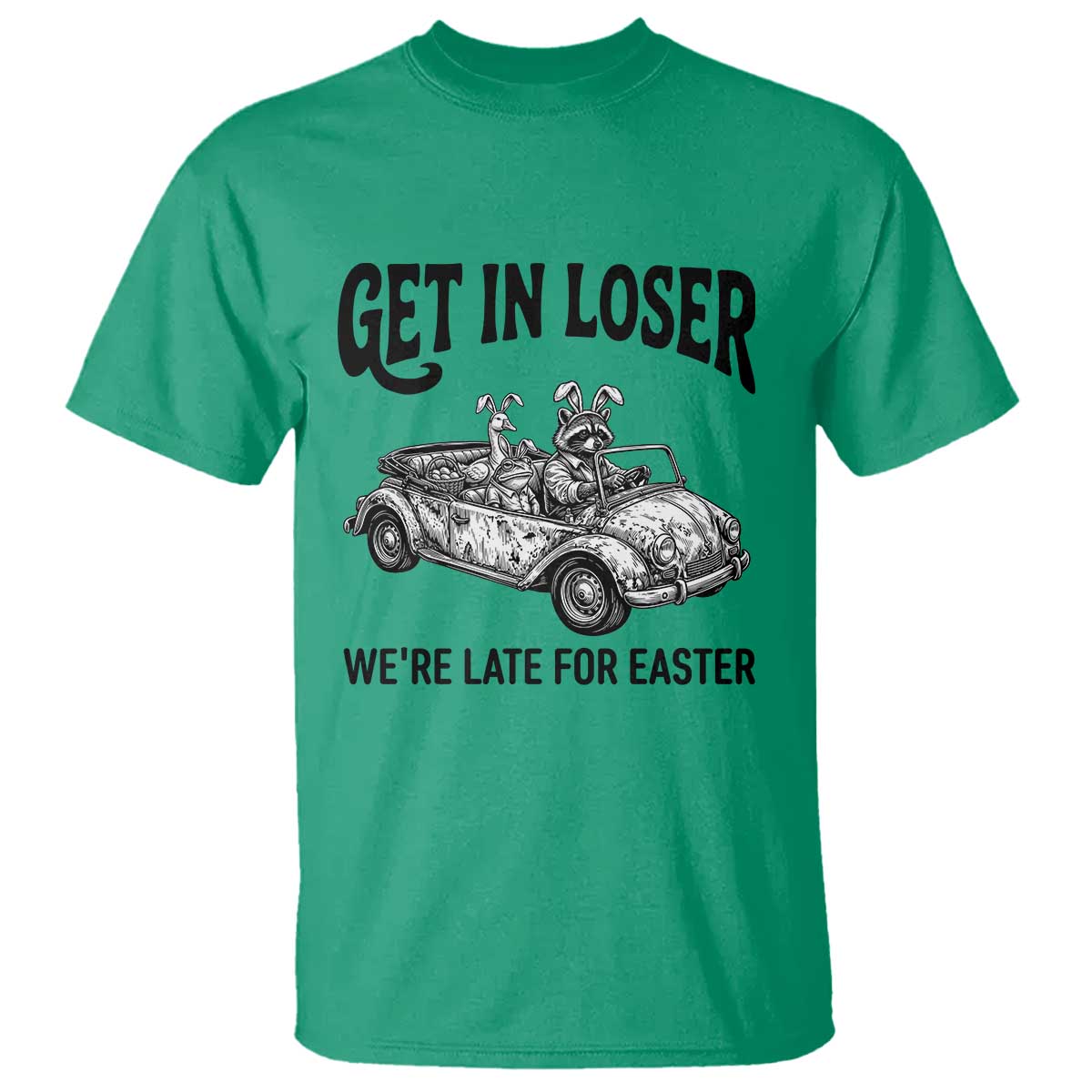 Get In Loser We're Late For Easter T Shirt Funny Easter Raccoon Frog Goose Humor