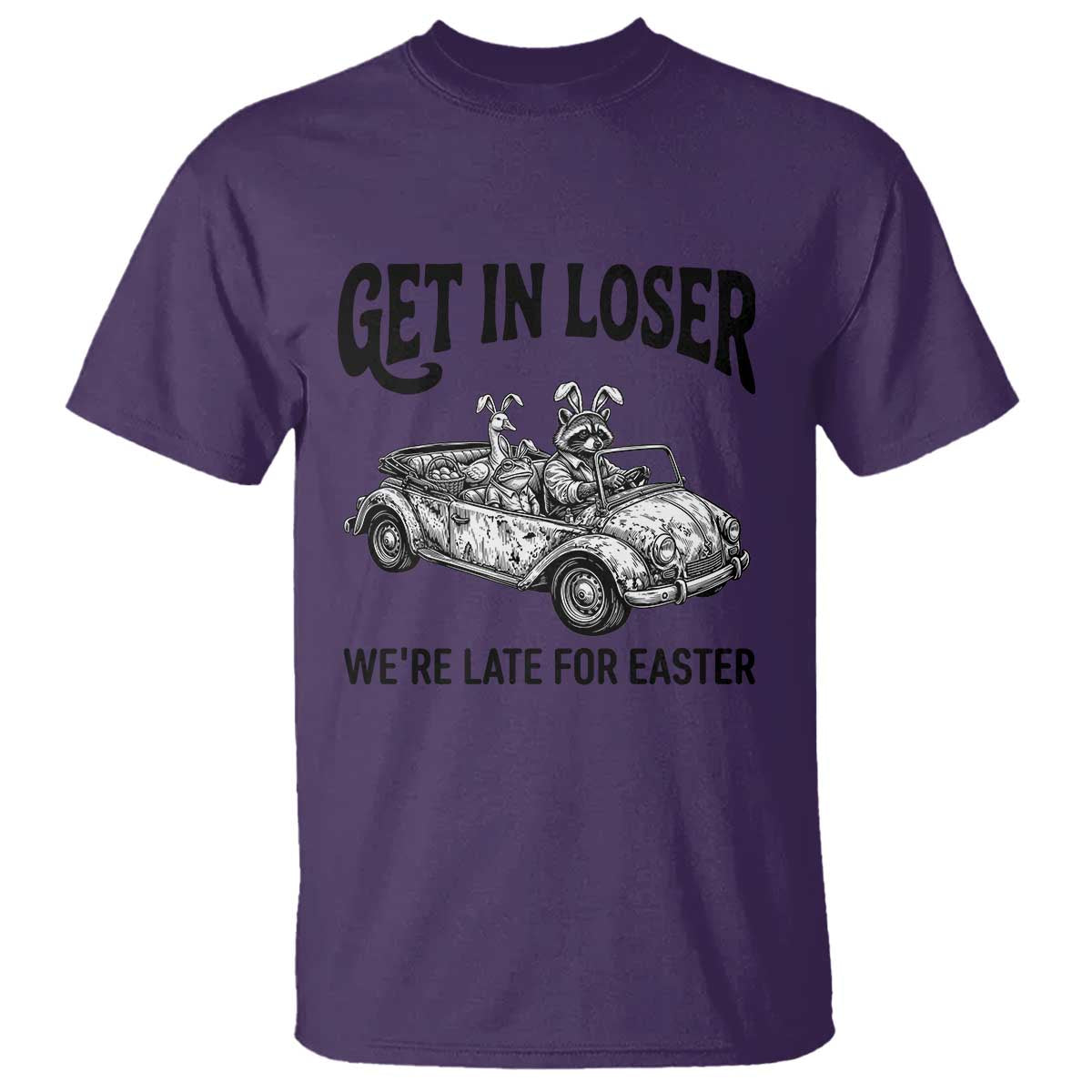 Get In Loser We're Late For Easter T Shirt Funny Easter Raccoon Frog Goose Humor