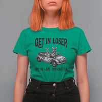 Get In Loser We're Late For Easter T Shirt For Women Funny Easter Raccoon Frog Goose Humor