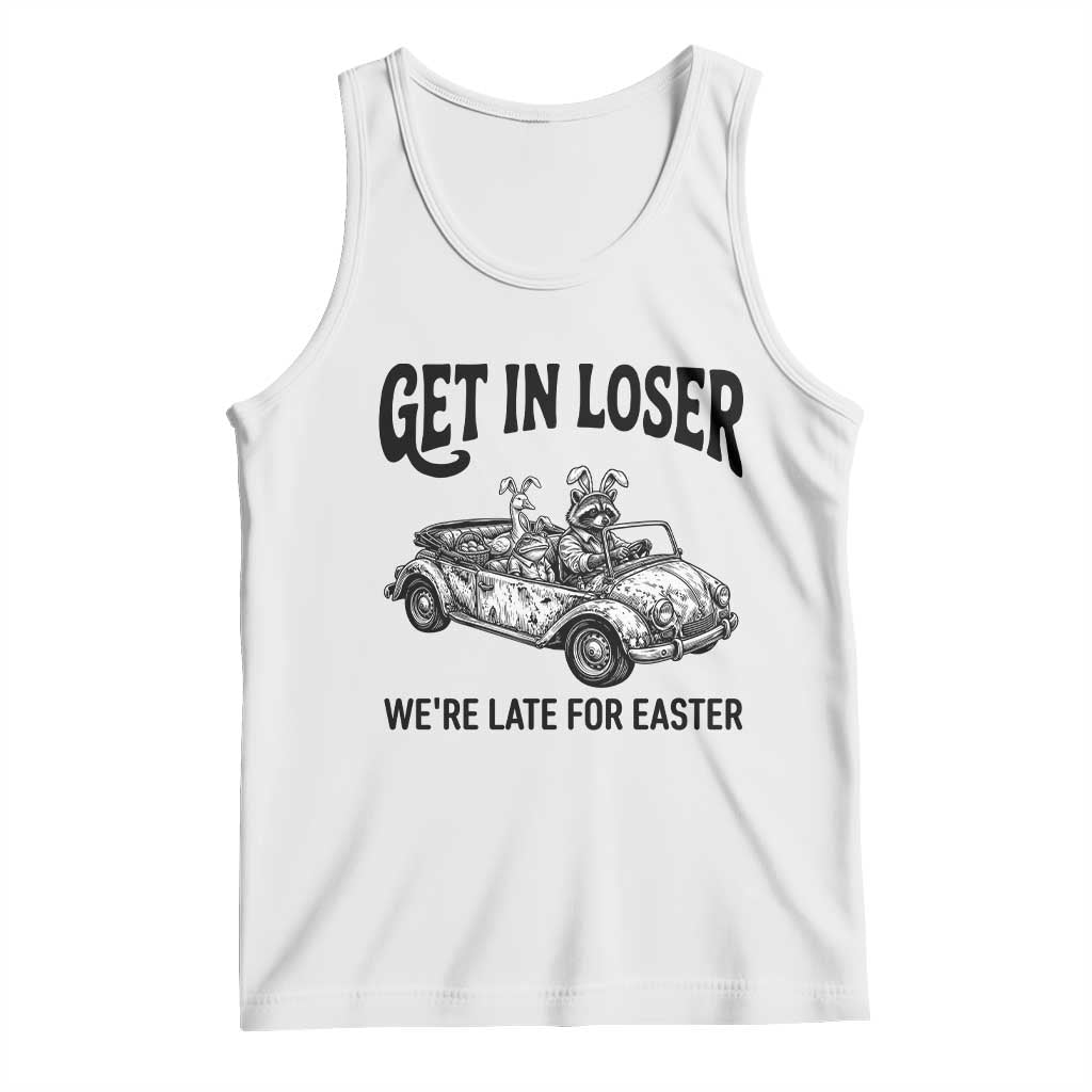 Get In Loser We're Late For Easter Tank Top Funny Easter Raccoon Frog Goose Humor
