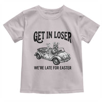Get In Loser We're Late For Easter Toddler T Shirt Funny Easter Raccoon Frog Goose Humor