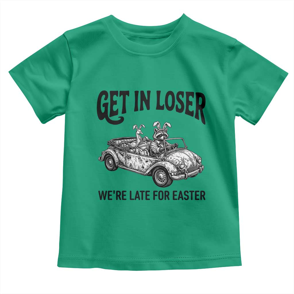 Get In Loser We're Late For Easter Toddler T Shirt Funny Easter Raccoon Frog Goose Humor