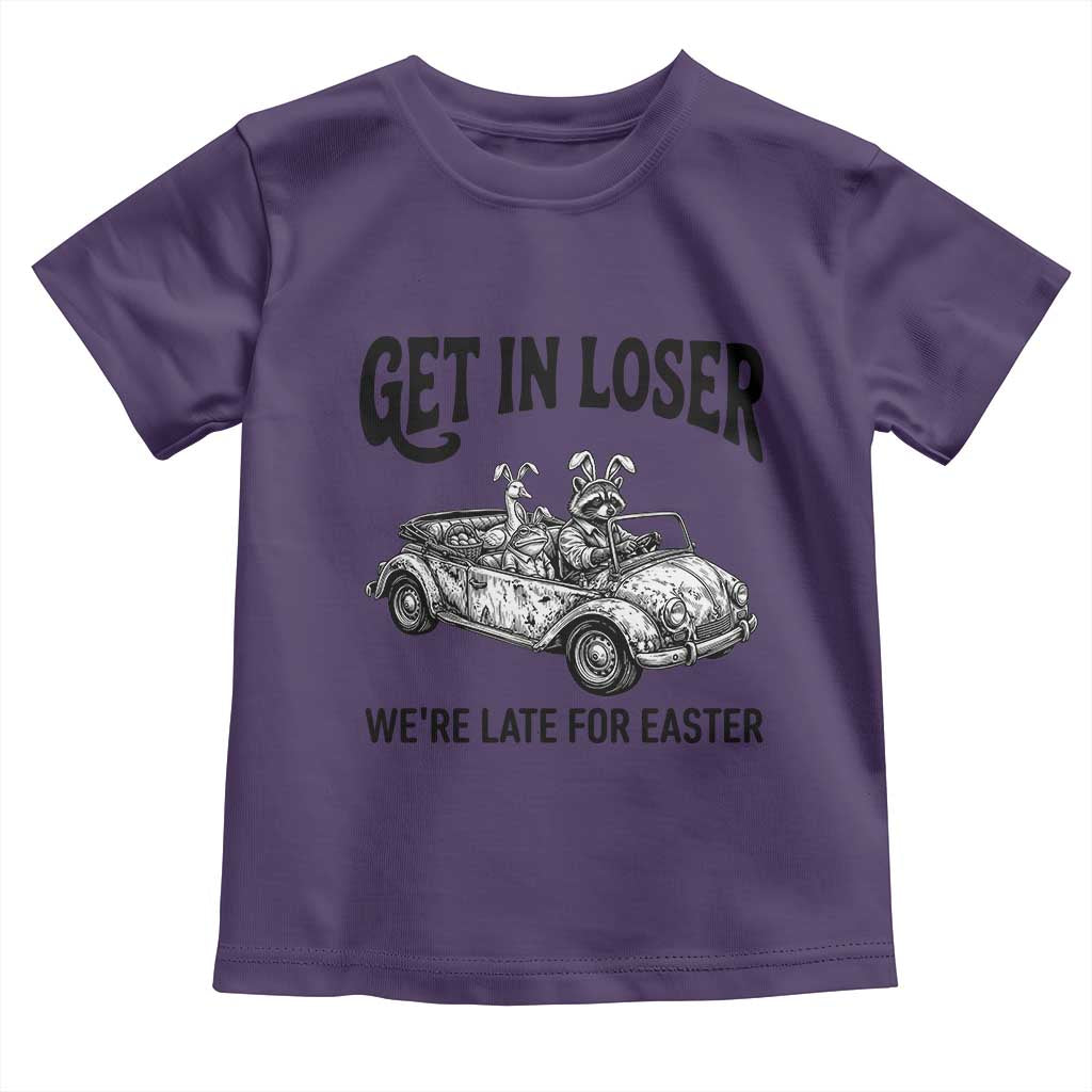 Get In Loser We're Late For Easter Toddler T Shirt Funny Easter Raccoon Frog Goose Humor
