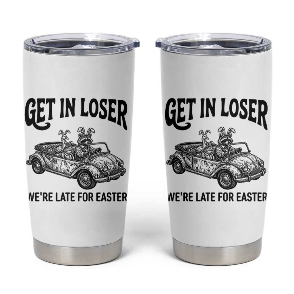 Get In Loser We're Late For Easter Tumbler Cup Funny Easter Raccoon Frog Goose Humor