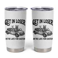Get In Loser We're Late For Easter Tumbler Cup Funny Easter Raccoon Frog Goose Humor