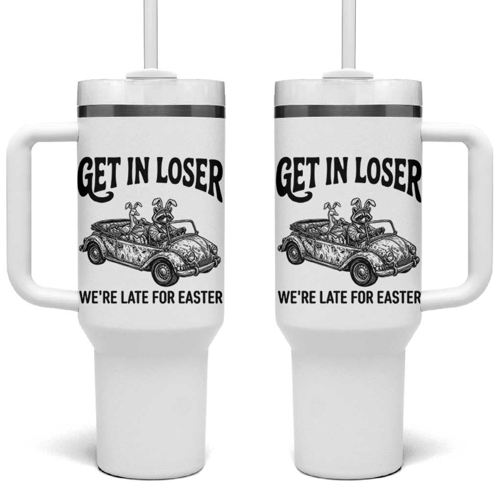 Get In Loser We're Late For Easter Tumbler With Handle Funny Easter Raccoon Frog Goose Humor