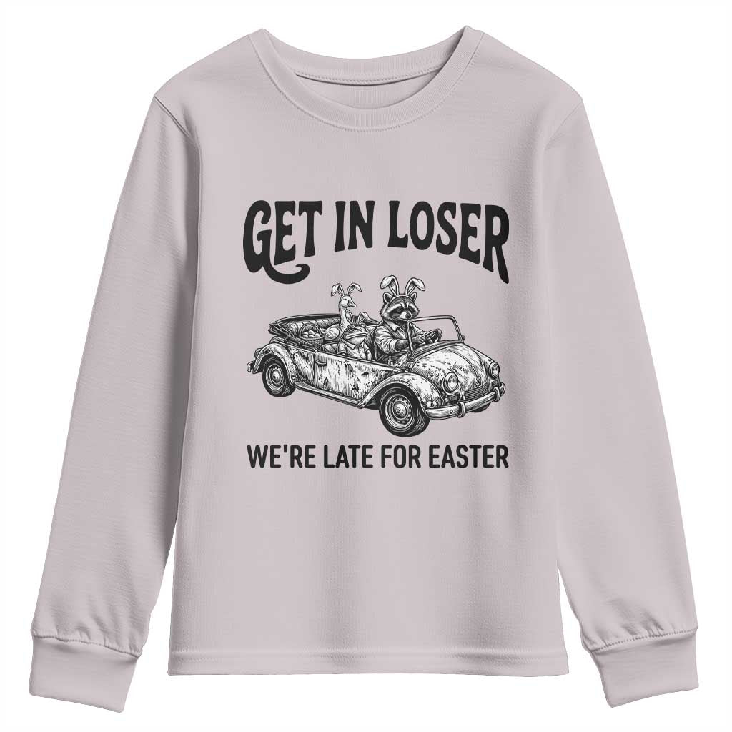 Get In Loser We're Late For Easter Youth Sweatshirt Funny Easter Raccoon Frog Goose Humor