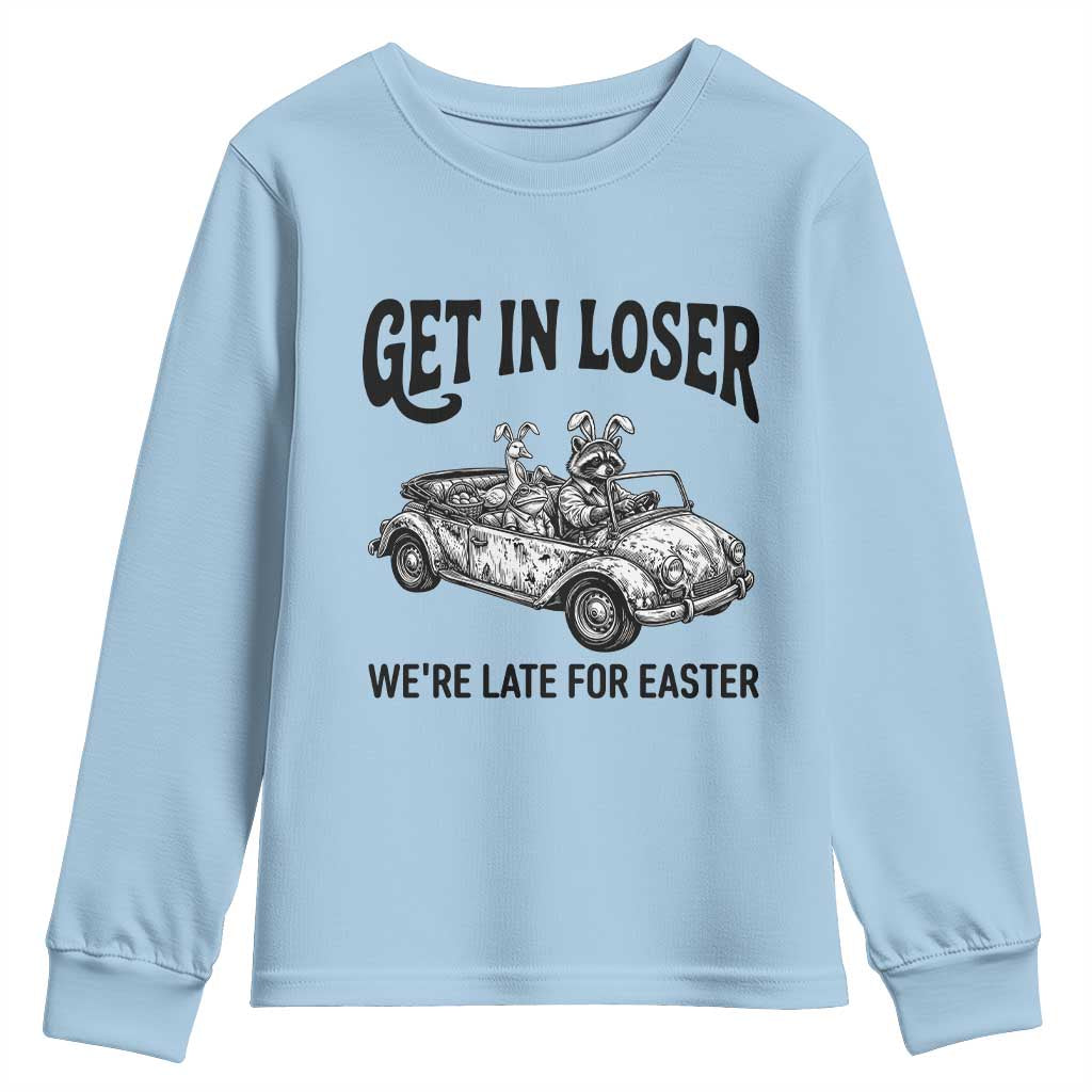 Get In Loser We're Late For Easter Youth Sweatshirt Funny Easter Raccoon Frog Goose Humor